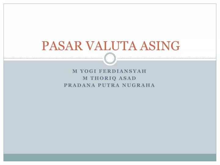 Ppt Pasar Valuta Asing Powerpoint Presentation Free Download Id 2615209