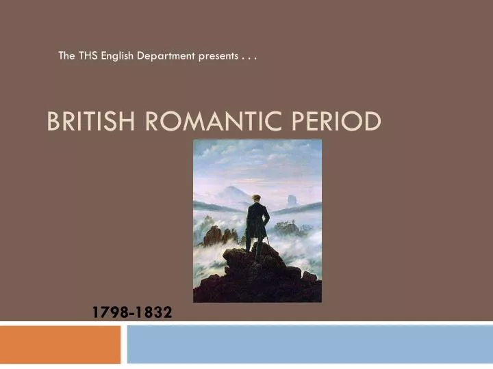 PPT - British Romantic Period PowerPoint Presentation, Free Download ...