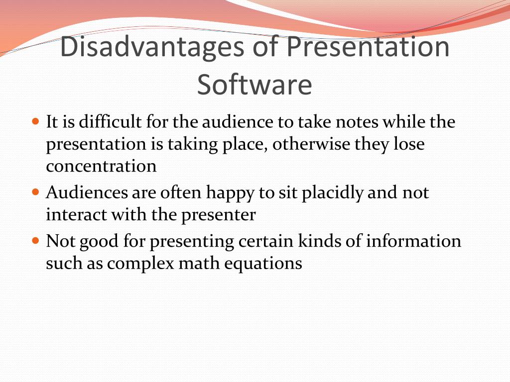what are some disadvantages of presentation software