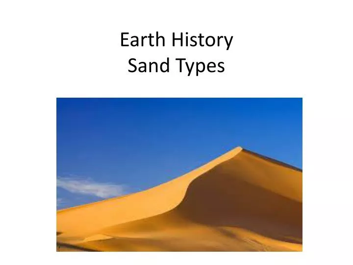 PPT Earth History Sand Types PowerPoint Presentation, free download