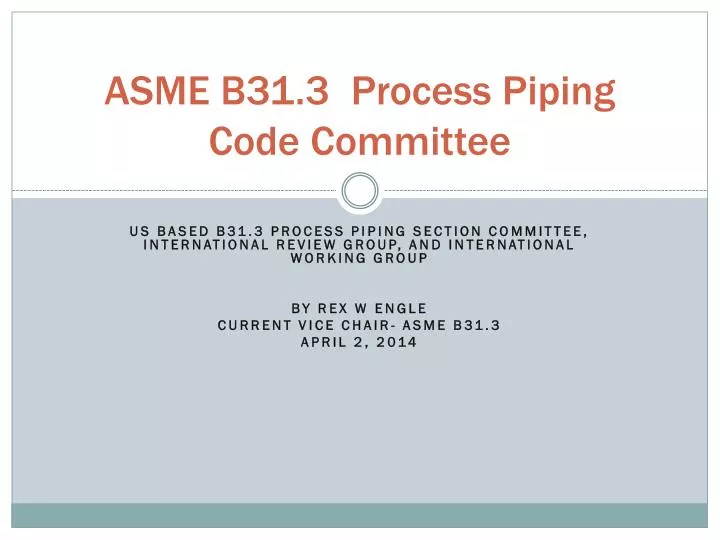 PPT ASME B31.3 Process Piping Code Committee PowerPoint Presentation