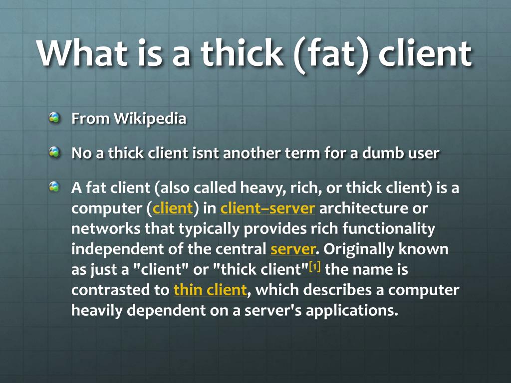 Thin Clients VS Thick (fat) Clients
