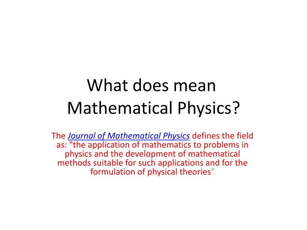 Ppt What Does Mean Mathematical Physics Powerpoint Presentation