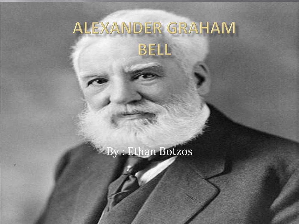 Alexander Graham Bell The greatest inventor who ever lived? - ppt