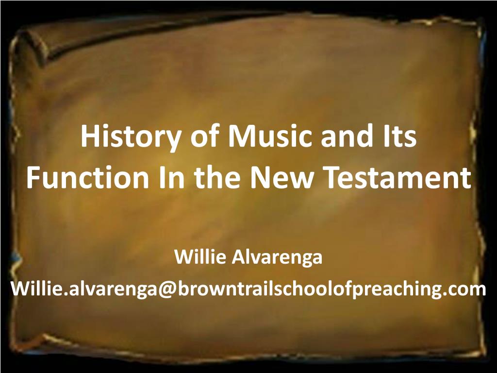 PPT - History of Music and Its Function In the New Testament PowerPoint  Presentation - ID:2626535