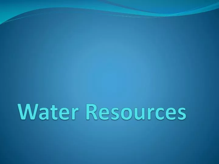 PPT - Water Resources PowerPoint Presentation, free download - ID:2627422