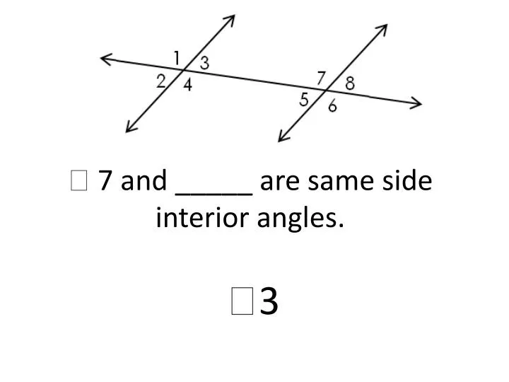 Ppt 7 And Are Same Side Interior Angles