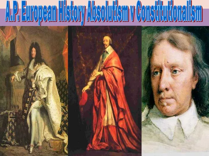 PPT - A.P. European History Absolutism v Constitutionalism PowerPoint ...