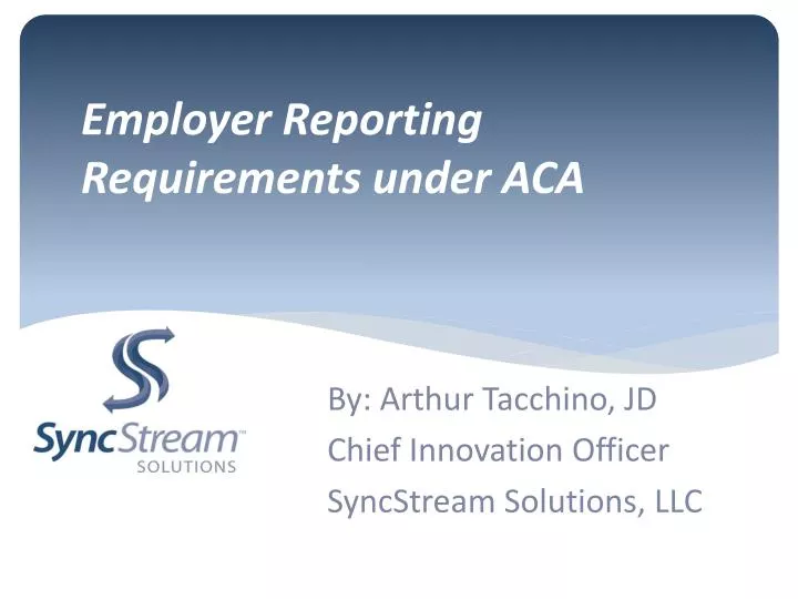 PPT Employer Reporting Requirements under ACA PowerPoint Presentation