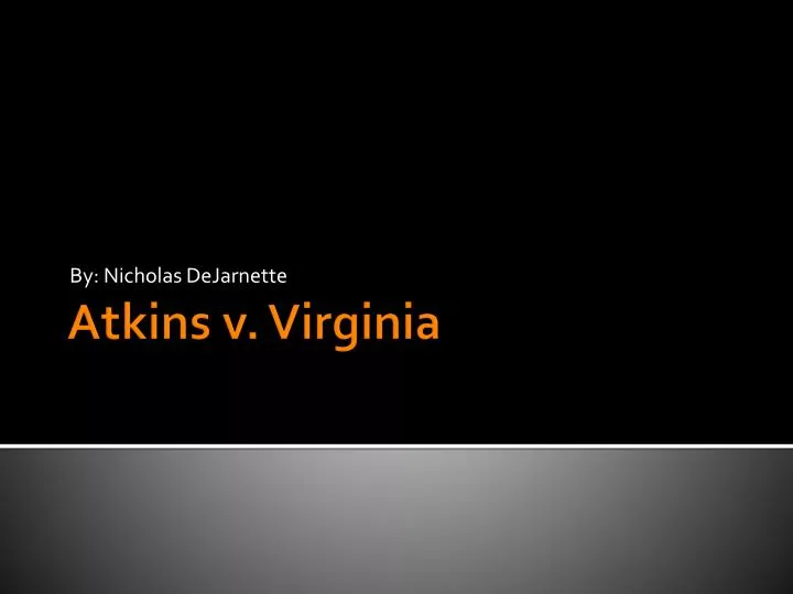 PPT Atkins v. Virginia PowerPoint Presentation, free download ID