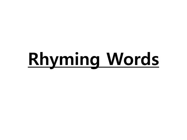 PPT - Rhyming Words PowerPoint Presentation, free download - ID:2633651