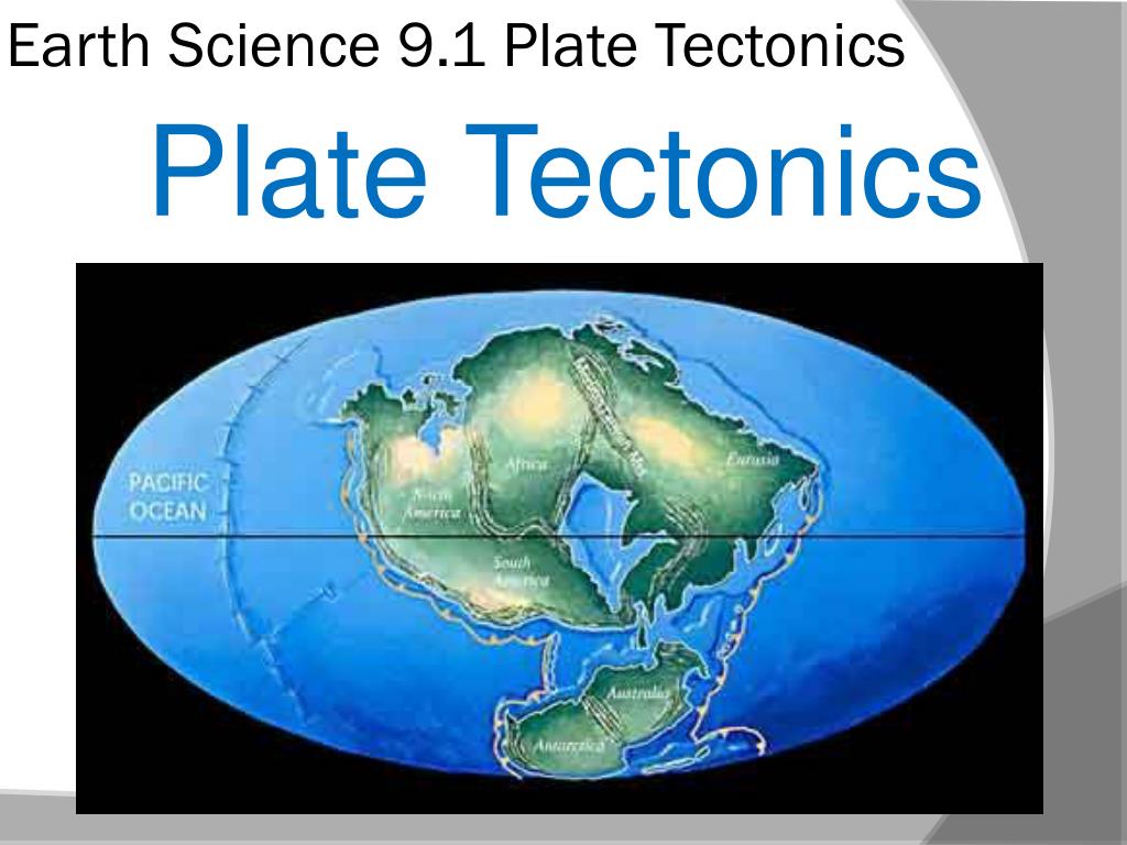 Ppt Earth Science 9 1 Plate Tectonics Powerpoint Presentation Free Download Id 2633894