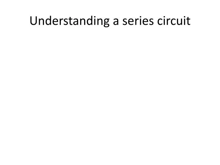 understanding a series circuit n.