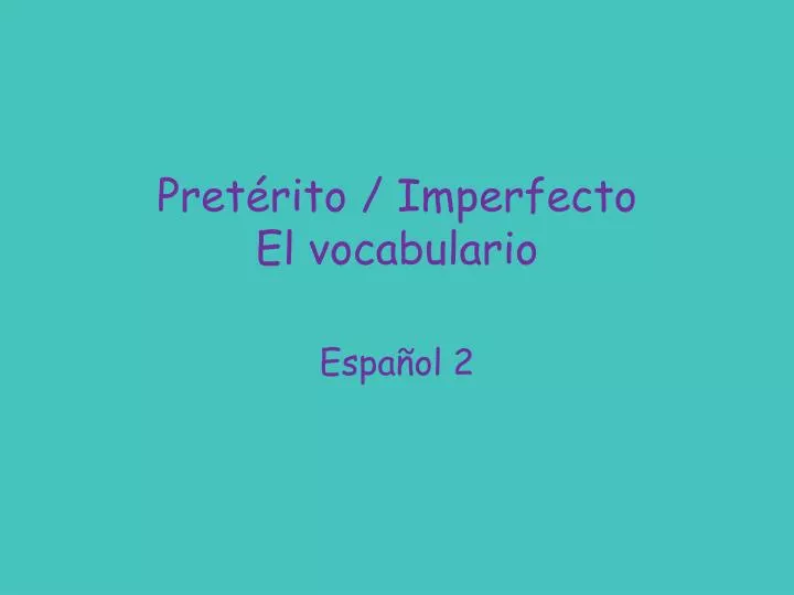 Ppt Pretérito Imperfecto El Vocabulario Powerpoint Presentation