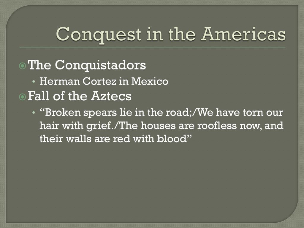 PPT - The Conquest of the Americas: Impact, Strategies, and the Rise of ...