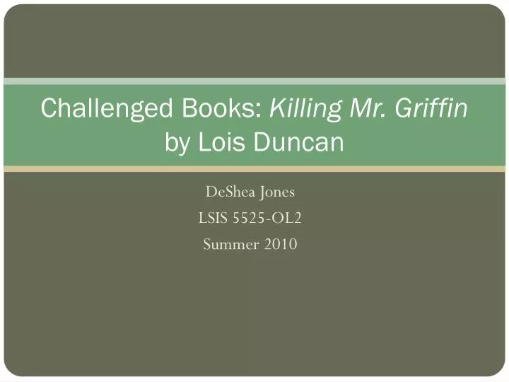 Killing Mr. Griffin by Lois Duncan Killing Mr. Griffin by Lois Duncan
