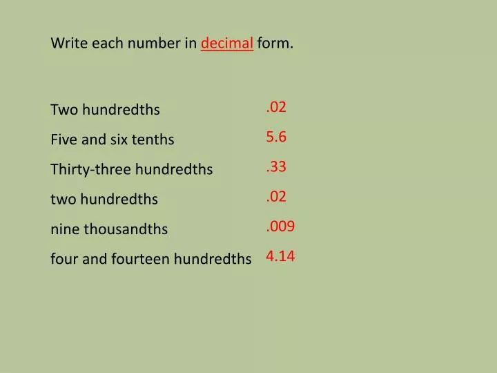 Ppt Write Each Number In Decimal Form Two Hundredths Five And Six Tenths Powerpoint Presentation Id