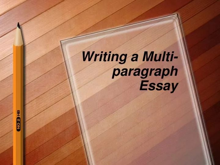 how to write multi paragraph essay
