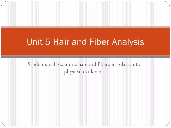 unit 5 hair and fiber analysis n.