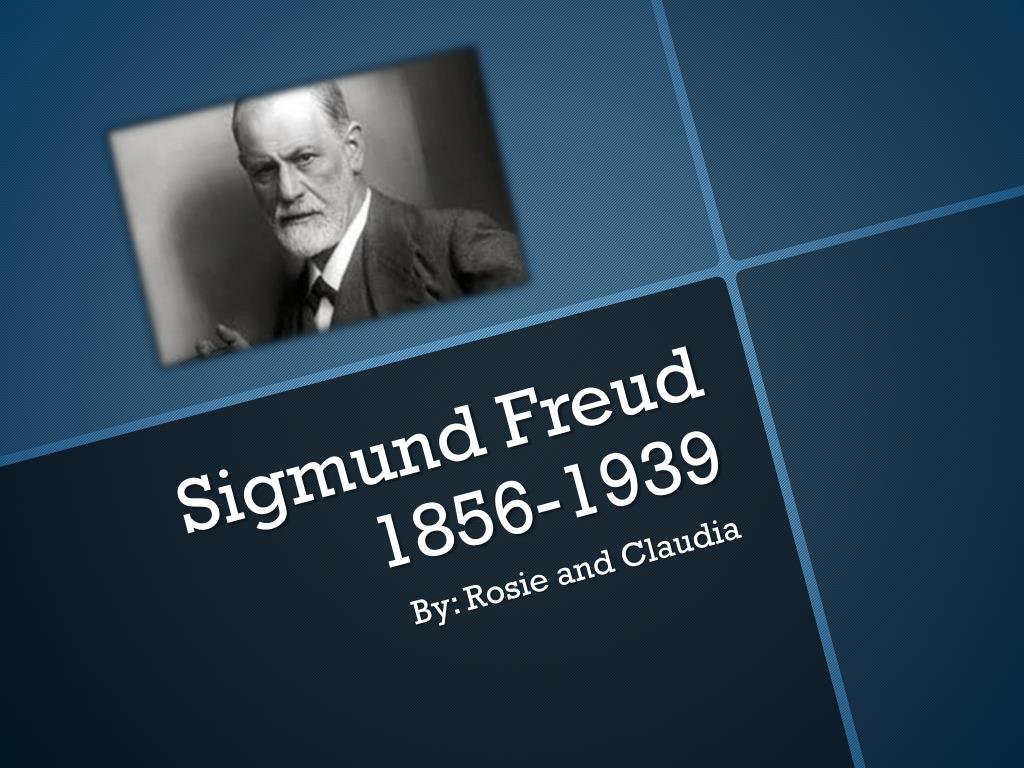 Ppt Sigmund Freud 1856 1939 Powerpoint Presentation Free Download