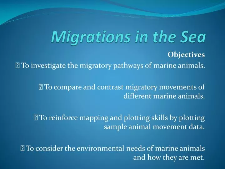 PPT - Migrations in the Sea PowerPoint Presentation, free download - ID:2639814 PPT - Migrations in the Sea PowerPoint Presentation, free download - ID:2639814