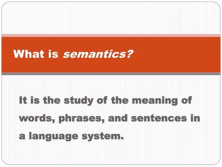 PPT - What is semantics? PowerPoint Presentation, free ...