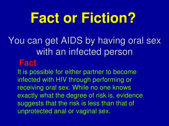 Aids can from get oral sex