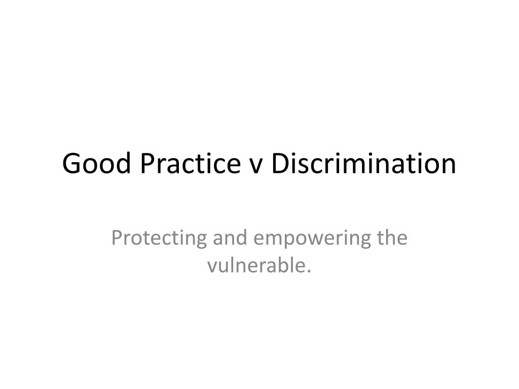 Ppt Good Practice V Discrimination Powerpoint Presentation Free