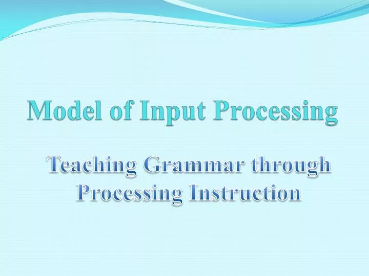 PPT Model of Input Processing PowerPoint Presentation, free download