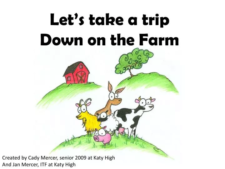 take a trip and never leave the farm meaning