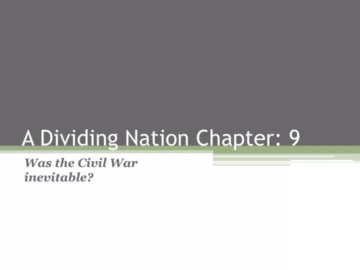 PPT A Dividing Nation Chapter 9 PowerPoint Presentation, free