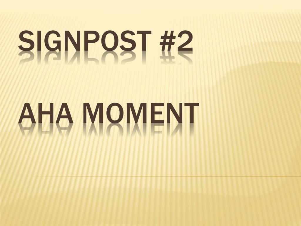 aha moment signpost definition