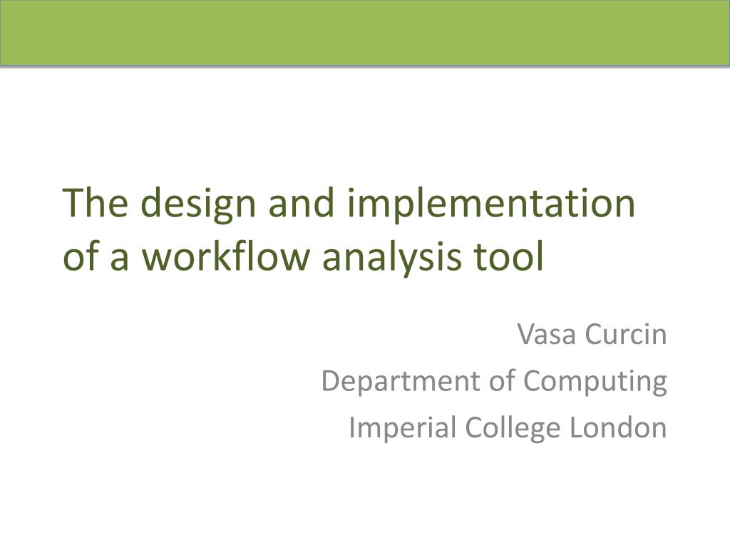 PPT - The design and implementation of a workflow analysis tool PowerPoint  Presentation - ID:2646541