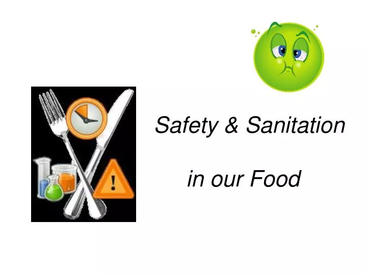 PPT - Safety & Sanitation In Our Food PowerPoint Presentation, Free ...