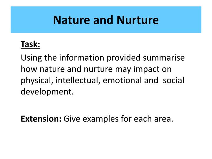 physical development nature nurture The nature and nurture of child development adequacy of children’s development in addition to physical criteria there are also nature-nurture. physical development nature nurture The nature and nurture of child development adequacy of children’s development in addition to physical criteria there are also nature-nurture.
