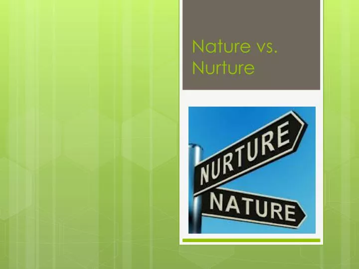 nature vs The debate on nature versus nurture has been settled, and according to science, it's a draw. nature vs The debate on nature versus nurture has been settled, and according to science, it's a draw.