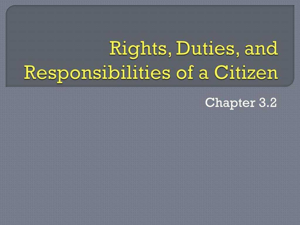 PPT - Rights, Duties, and Responsibilities of a Citizen PowerPoint  Presentation - ID:2651476