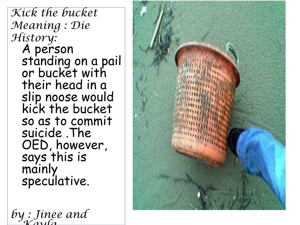 Kick the bucket' at ; phrase definition, example, and origin