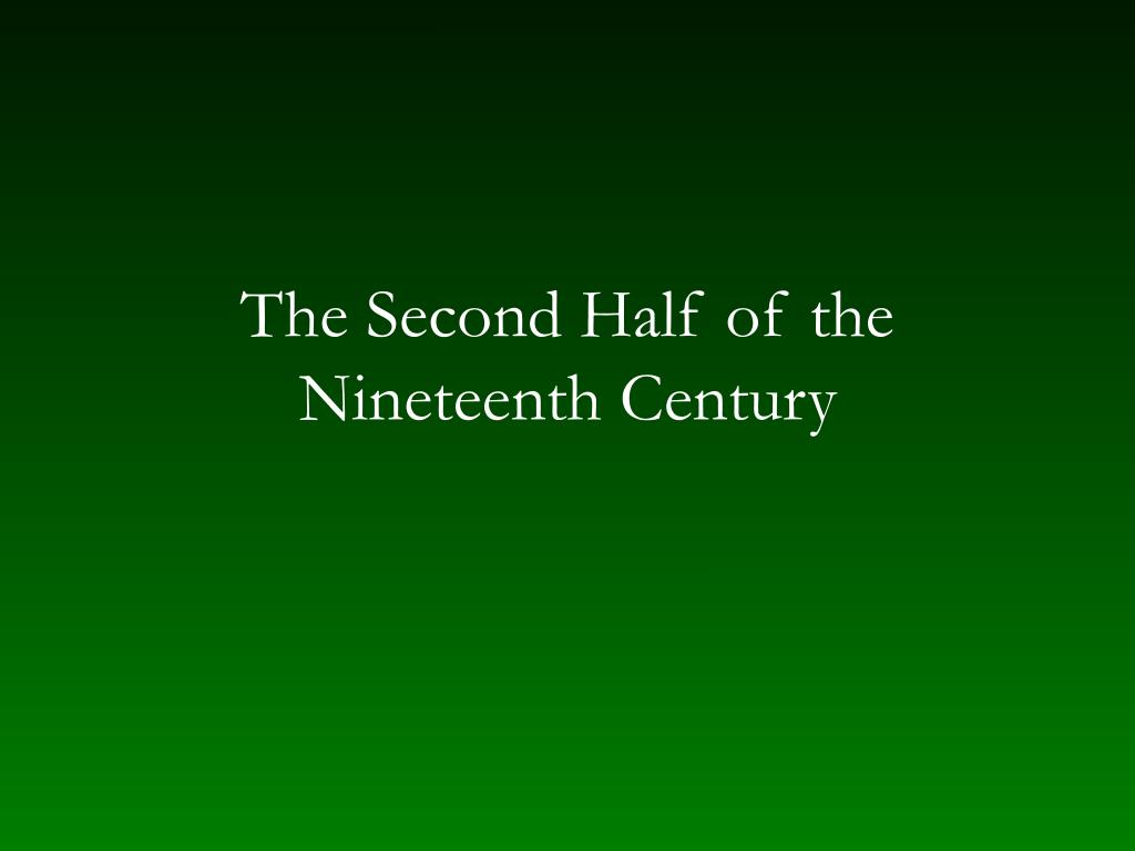 during the second half of the nineteenth century