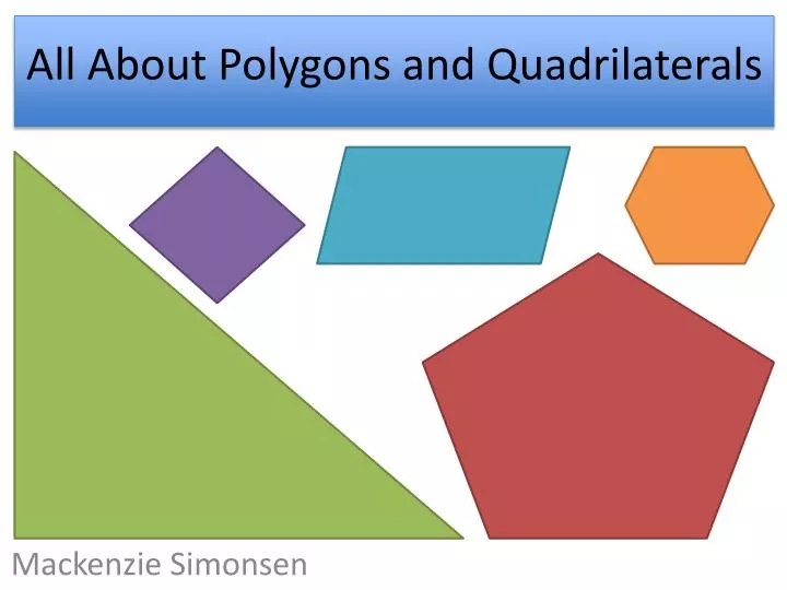 Quadrilaterals And Other Polygons