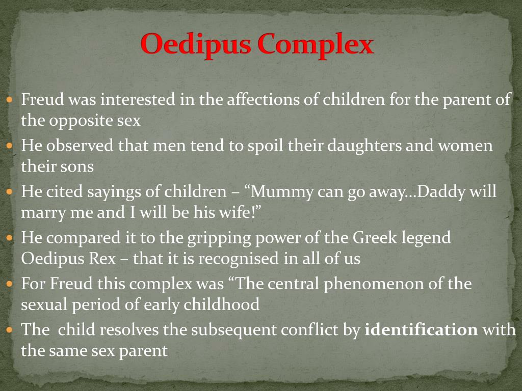 Ppt Oedipus Complex By Sigmund Freud 1856 1939 Powerpoint Presentation Id 2656222