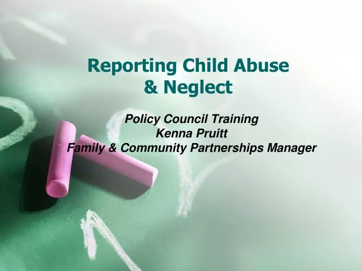 PPT - Reporting Child Abuse & Neglect PowerPoint Presentation, free ...