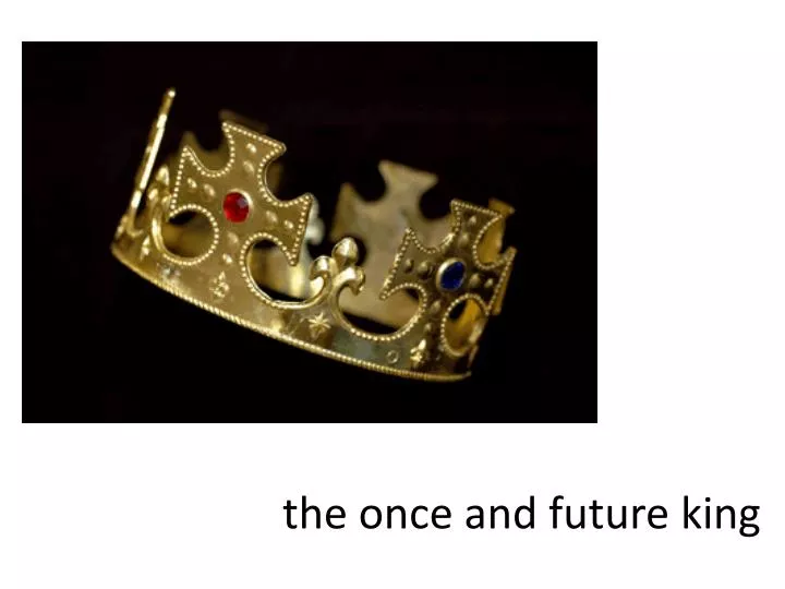 PPT - the once and future king PowerPoint Presentation, free download