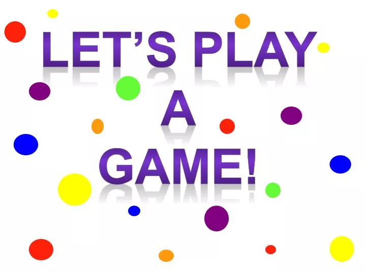 PPT Let’s Play A Game! PowerPoint Presentation, free download ID