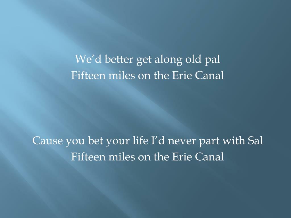 Fifteen Miles On The Erie Canal Lyrics PPT - Erie Canal PowerPoint Presentation, free download - ID:2658356