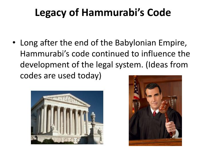 trace the development of law from the babylonian code of hammurabi to the romans Quick answer some of the major contributions of the babylonian empire to civilization include building the hanging gardens of babylon, considered as one of the ancient seven world wonders fashioning jewelry using contracts for commercial transactions developing two significant literary pieces and establishing the code of hammurabi. trace the development of law from the babylonian code of hammurabi to the romans Quick answer some of the major contributions of the babylonian empire to civilization include building the hanging gardens of babylon, considered as one of the ancient seven world wonders fashioning jewelry using contracts for commercial transactions developing two significant literary pieces and establishing the code of hammurabi.