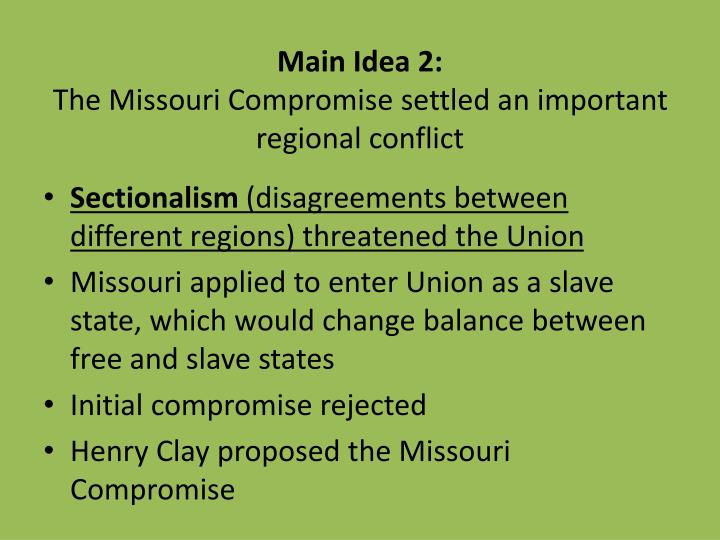 Business Ethics Essay Topics Main Idea The Missouri Compromise Settled An Important Regional Conflict Healthy Mind In A Healthy Body Essay also Essays On English Literature Ppt Nationalism And Sectionalism Powerpoint Presentation Id Term Papers And Essays