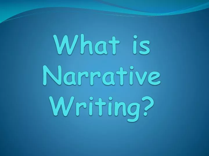 ppt-what-is-narrative-writing-powerpoint-presentation-free-download-id-2659979