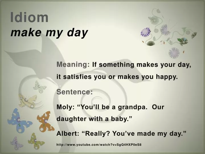 PPT - Idiom make my day PowerPoint Presentation, free download - ID:2661129