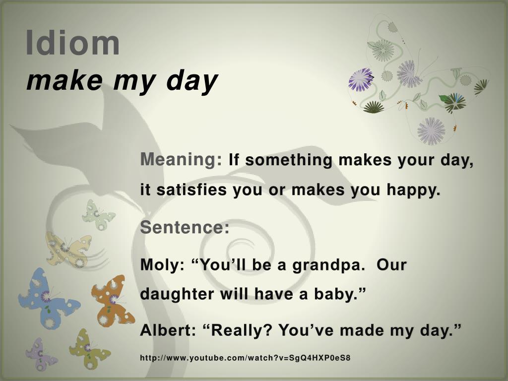 PPT - Idiom make my day PowerPoint Presentation, free download - ID:2661134